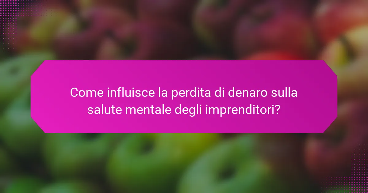 Come influisce la perdita di denaro sulla salute mentale degli imprenditori?