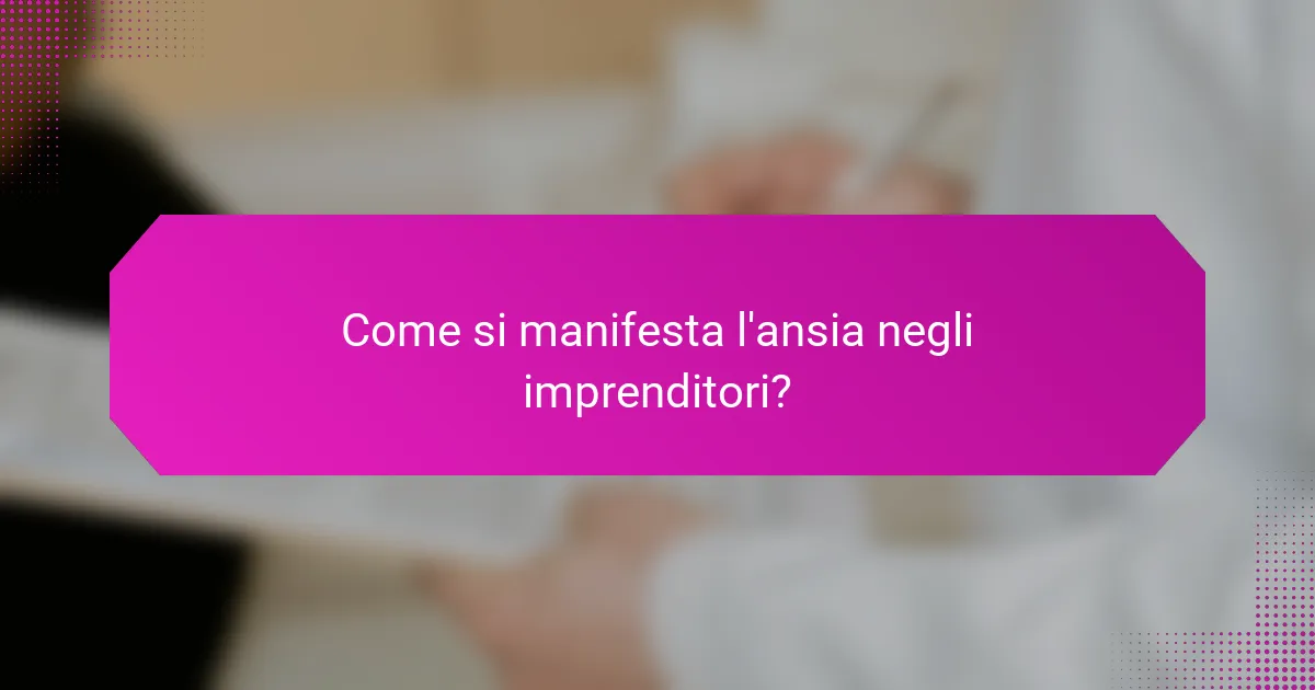Come si manifesta l'ansia negli imprenditori?