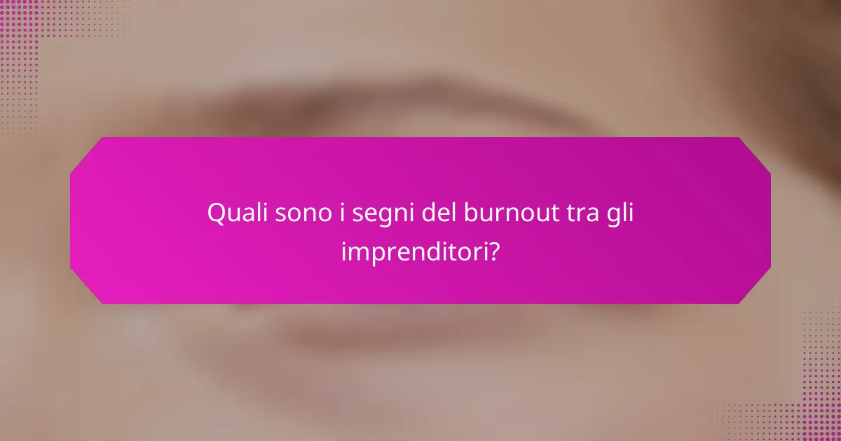 Quali sono i segni del burnout tra gli imprenditori?